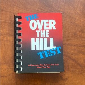 The Over the Hill Test Book - A Humorous Way to Face the Truth About Your Age